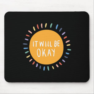 Es wird okay psychische Probleme Inspiration sein Mousepad