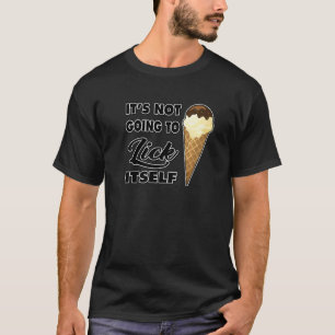 Es wird sich nicht selbst ablecken Eiscreme-Kegel T-Shirt