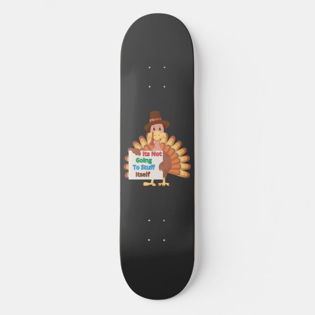 Es wird sich nicht selbst stopfen skateboard (Vorderseite)