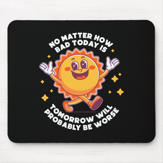 Es wird wohl nicht sein, wie schlecht die Zukunft  Mousepad (Vorne)