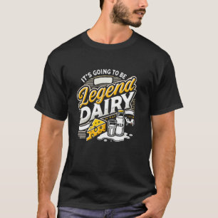 Es wird zur Legende Milchkuh-Witz Landwirtschaft T-Shirt