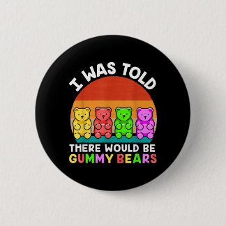 Es würde Gummibärchen lustiger Gummibärchen geben Button