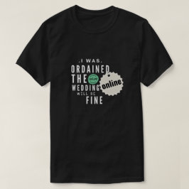 Es wurde online die Hochzeit wird in Ordnung T-Shirt