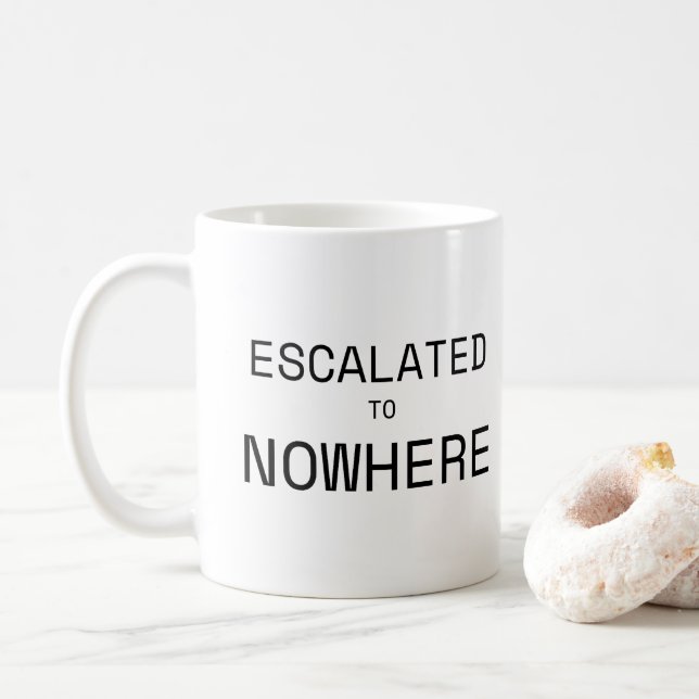 Escalated to Nowhere Sarcastic Office Typography  Kaffeetasse (Mit Donut)