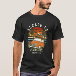 Escape Lewes Beach Delaware Ocean De Summer Vac T-Shirt