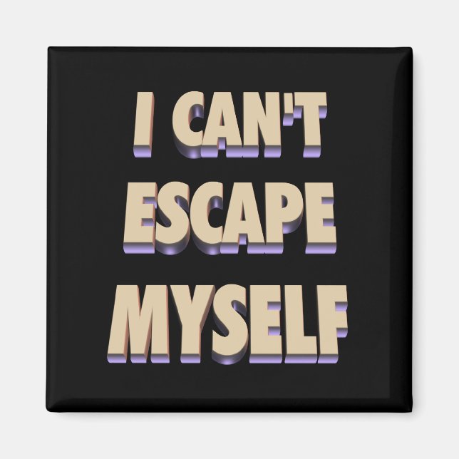 Escape My self Magnet 3D (Vorne)