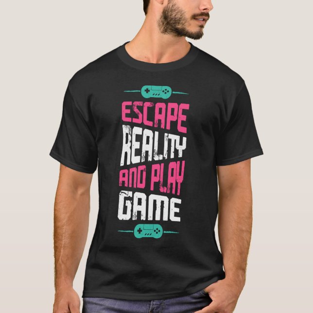 Escape Reality Play Game T-Shirt (Vorderseite)