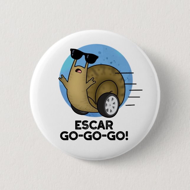 Escar-go-go Funny French Snail Pun Button (Vorderseite)