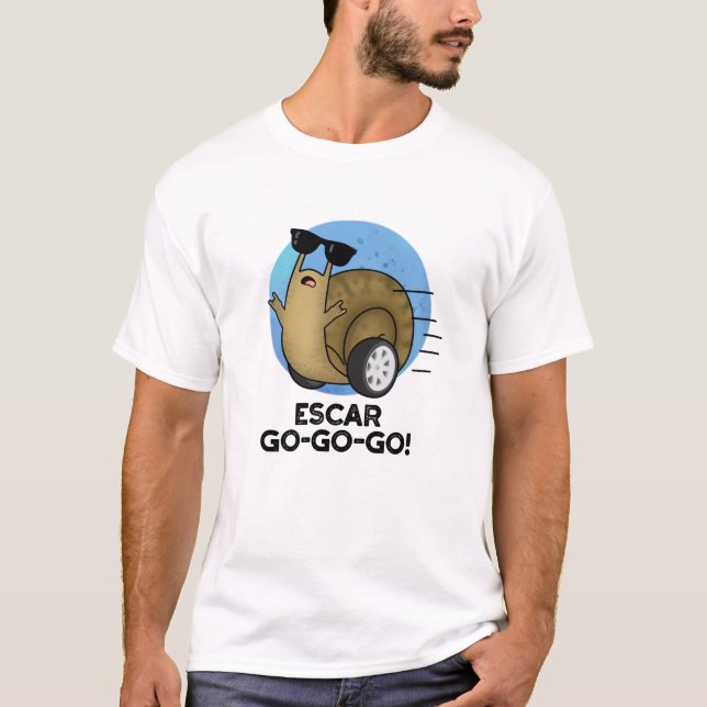 Escar-go-go Funny French Snail Pun T-Shirt (Vorderseite)