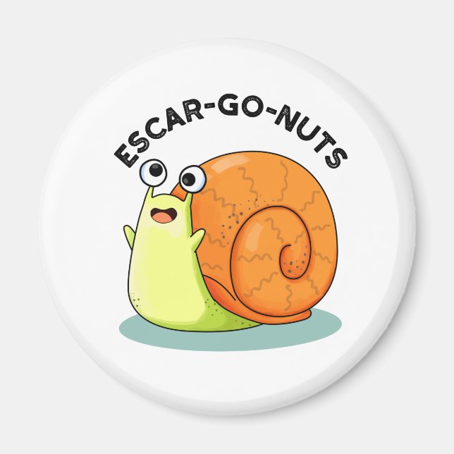 Escar-go Nuts Funny Escargot Snail Pun Magnet (Vorne)