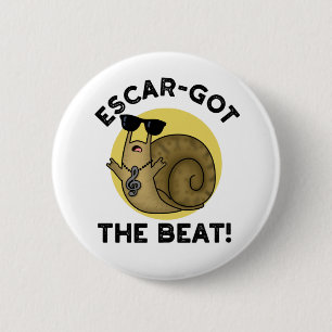 Escar got Beat Funny French Snail Pun Button