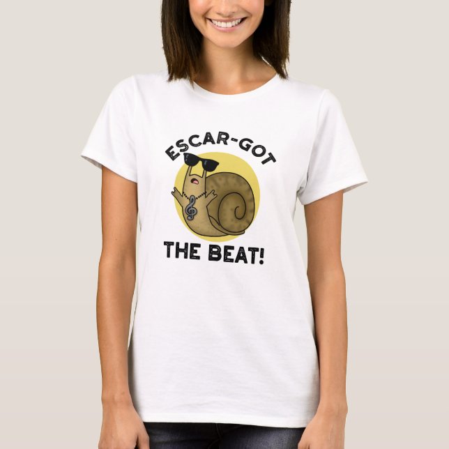 Escar got Beat Funny French Snail Pun T-Shirt (Vorderseite)