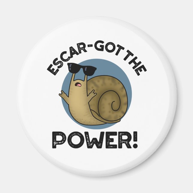 Escar got den Power Funny Snail Pun Magnet (Vorne)