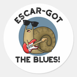 Escar got die Blues Funny Escargot Snail Pun Runder Aufkleber