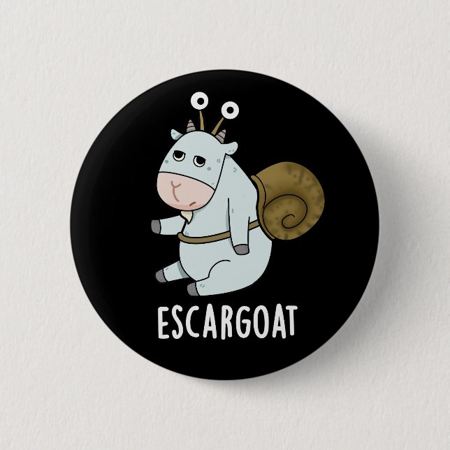 Escar-ziege Funny French Snail Pun Dark BG Button (Vorderseite)