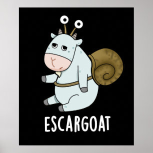 Escar-ziege Funny French Snail Pun Dark BG Poster