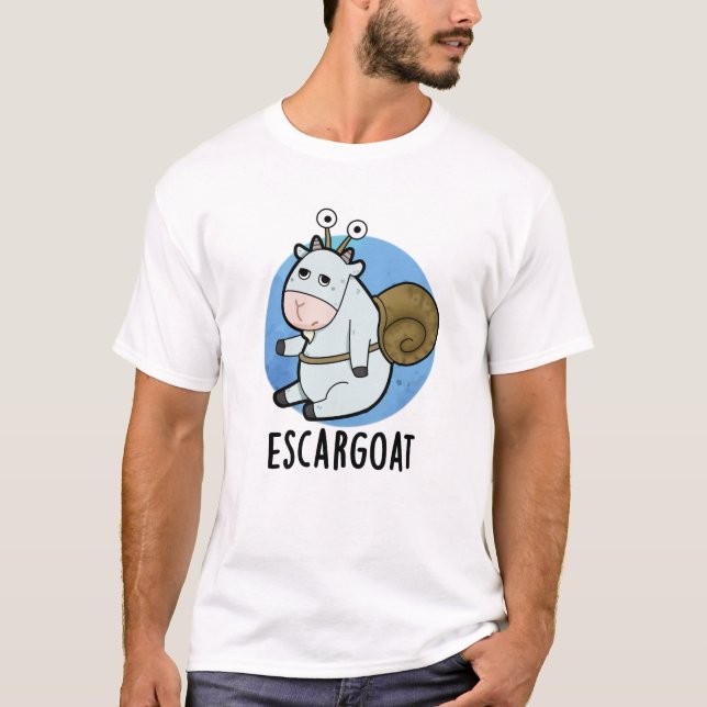 Escar-ziege Funny French Snail Pun T-Shirt (Vorderseite)