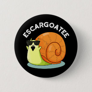 Escargoatee Funny Snail Escargot Pun Dark BG Button