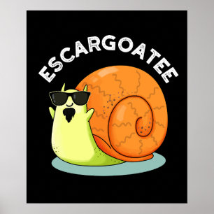 Escargoatee Funny Snail Escargot Pun Dark BG Poster