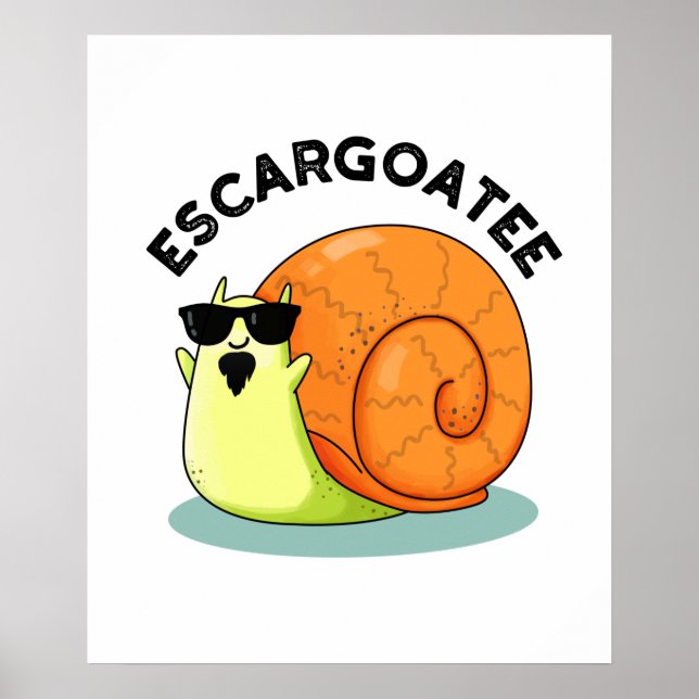Escargoatee Funny Snail Escargot Pun Poster (Vorne)