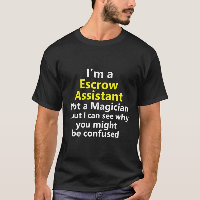 Escrow Assistant Job Karriere Beruf Beruf T-Shirt (Vorderseite)