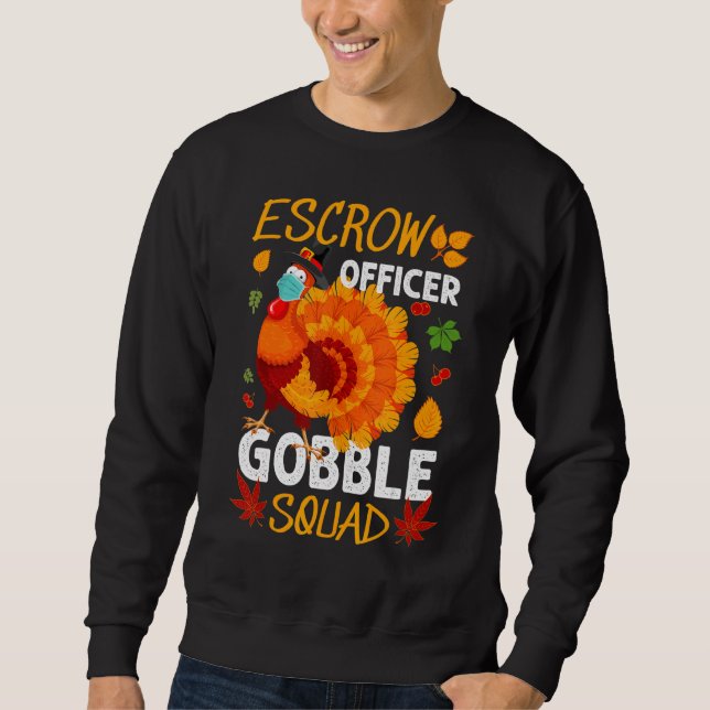 Escrow Officer Gobble Squad Türkei Erntedank Ma Sweatshirt (Vorderseite)