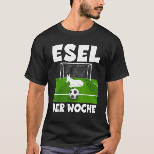 Esel des Week Torhüter Spieler und Fußball T-Shirt