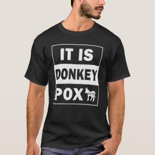 Eselpox Die Krankheit, die Amerika zerstört 1 T-Shirt