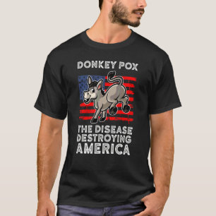 Eselpox Die Krankheit, die Amerika zerstört T-Shirt