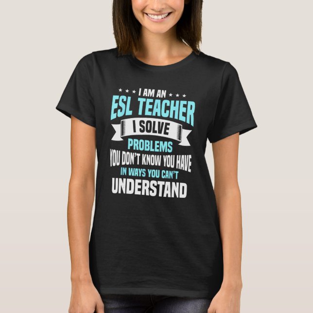 ESL Lehrer Lehrer Lehrer Englisch Second Lan T-Shirt (Vorderseite)