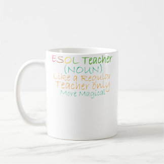 Esol Teacher Noun Like A Regular Teacher Only More Kaffeetasse