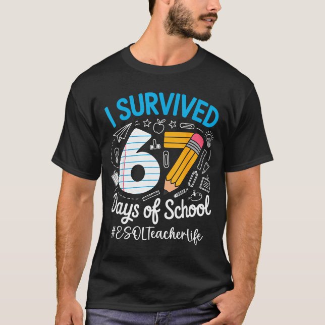 Esol Teacher Survived 67 Days Of School Humor Desi T-Shirt (Vorderseite)