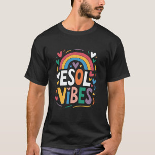 ESOL Vibes, ELL Englischlehrer und ESL Englisch-Le T-Shirt