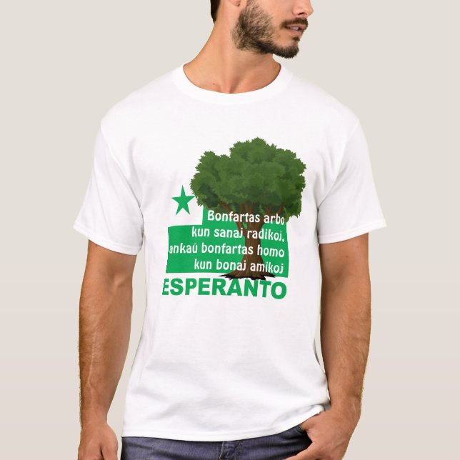 Esperanto / "Bonfartas arbo kun sanaj radikoj...", T-Shirt (Vorderseite)