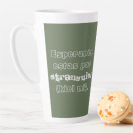 Esperanto estas por stranguloj (Kiel mi). Milchtasse