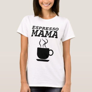 ESPRESSO COFFEE MAMA LADIES T - SHIRT