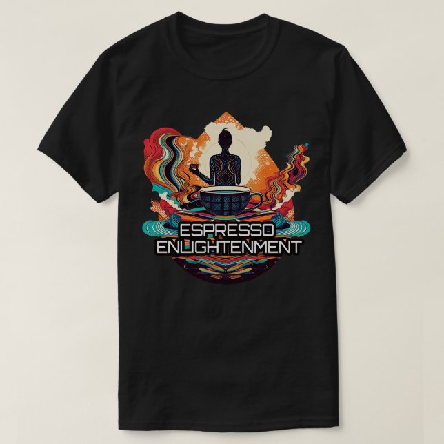 Espresso Erleuchtung 3 T-Shirt (Design vorne)