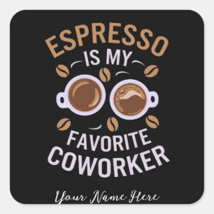 Espresso ist mein Lieblingskollege ein lustiger Ka Quadratischer Aufkleber