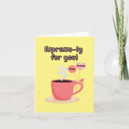 Espresso-ly für Sie! Alles Gute zum Geburtstag. Karte