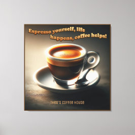 "Espresso selbst, das Leben passiert, Kaffee hilft Leinwanddruck