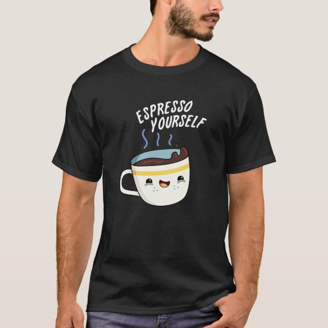 Espresso Sie selbst Funny Coffee Pub T-Shirt (Vorderseite)