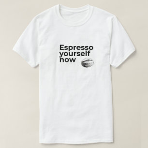 Espresso Sie selbst jetzt Kaffee Zitat Bean T-Shirt