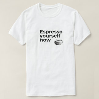 Espresso Sie selbst jetzt Kaffee Zitat Bean T-Shirt