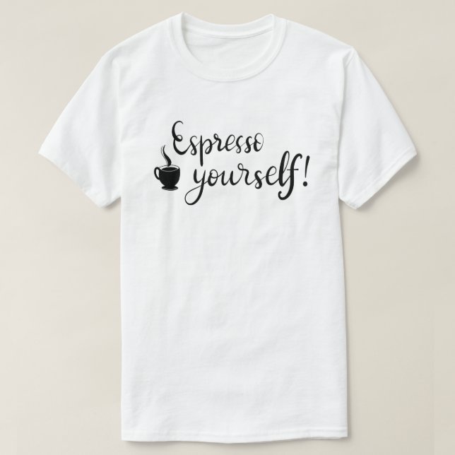 Espresso Sie selbst T - Shirt (Design vorne)