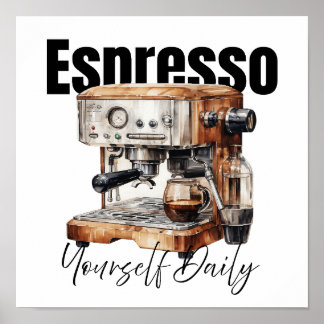 Espresso Sie selbst Täglich Minimalistische Wasser Poster