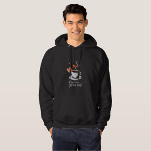 Espresso Your Self T-Shirt Hoodie