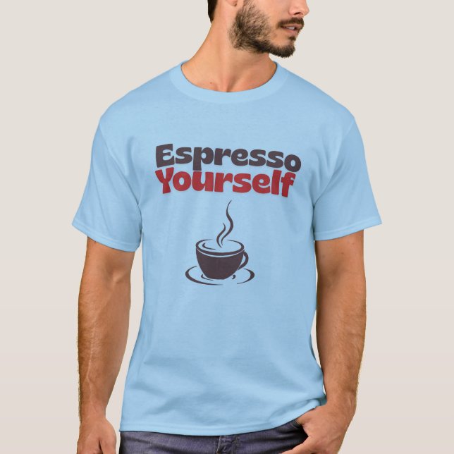 Espresso Yourself – Coffee Humor Tee  (Vorderseite)