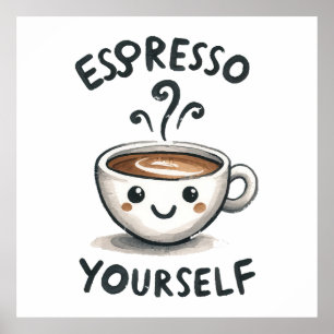 Espresso Yourself Kaffee Poster