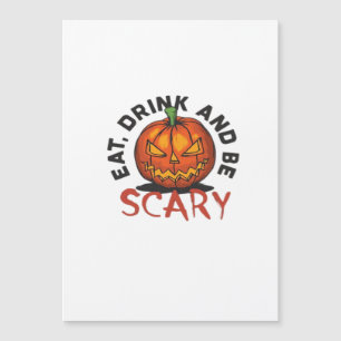Esse, trinke und sei gruselig Halloween-Design Magnetkarte