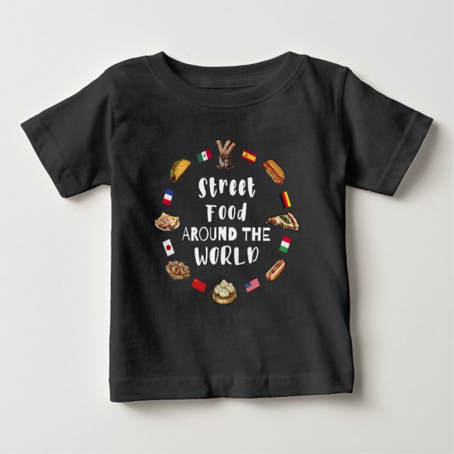 Essen auf der Straße auf der ganzen Welt Baby T-shirt (Vorderseite)